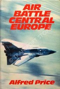 Air Battle Central Europe  by PRICE, Alfred 